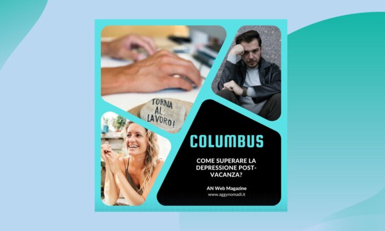 Columbus Assicurazioni - Come superare la depressione post-vacanza?